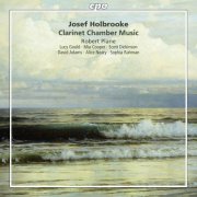 Robert Plane - Holbrooke: Clarinet Chamber Music (2015)