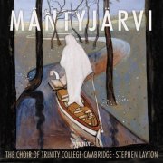 Choir of Trinity College Cambridge, Stephen Layton - Mäntyjärvi: Choral Music (2020) [CD-Rip]