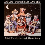 Blue Prairie Dogs - Old Fashioned Cowboy (2023)