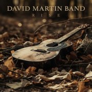 David Martin Band - Rise (2023) Hi Res