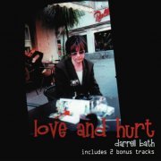 Darrell Bath - Love And Hurt (Expanded Edition) (2002)