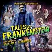 William T. Stromberg, Arkadillo, Jerry Moore - Tales of Frankenstein (Original Motion Picture Soundtrack) (2018) [Hi-Res]