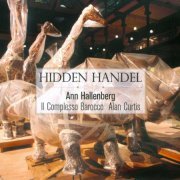 Ann Hallenberg, Il Complesso Barocco, Alan Curtis - Hidden Handel (2013)