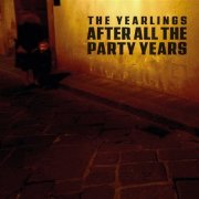 The Yearlings - After All the Party Years (2025)