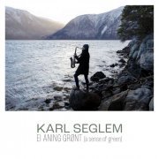 Karl Seglem - Ei aning grønt (a sense of green) (2023) [Hi-Res]