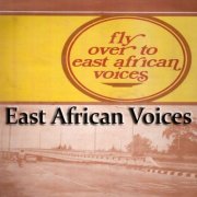 East African Voices - Fly Over to East African Voices (2012)