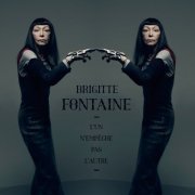 Brigitte Fontaine - L'Un n'empêche pas l'autre (2011)