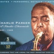 Charlie Parker - A Studio Chronicle: 1940-1948 (2003)