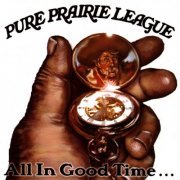 Pure Prairie League - All In Good Time (2006)