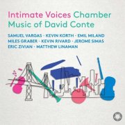 Samuel Vargas, Kevin Korth, Emil Miland, Miles Graber, Kevin Rivard, Jerome Simas, Eric Zivian, Matthew Linaman - Intimate Voices: Chamber Music of David Conte (2025) [Hi-Res]