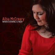 Ailsa McCreary - When Evening Is Nigh (2013)