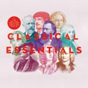 VA - Classical Essentials : The Greatest Hits of Classical Music (2025)
