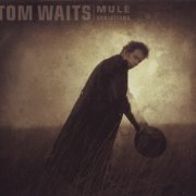 Tom Waits - Mule Variations (1999)