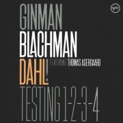 Lennart Ginman, Thomas Blachman, Carsten Dahl, Thomas Agergaard - Testing 1-2-3-4 (Live at Copenhagen Jazzhouse / 2005) (2019)