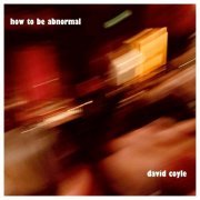 David Coyle - How to Be Abnormal (2023) [Hi-Res]