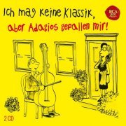 VA - Ich mag keine Klassik, aber Adagios gefallen mir! (2015)