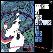 VA - Looking at the Pictures in the Sky: The British Psychedelic Sounds of 1968 [3CD Box Set] (2017)