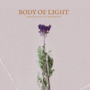 Jeremiah Cymerman - Body Of Light (2024)