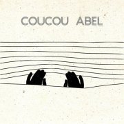 Coucou Abel - Coucou Abel (2020)