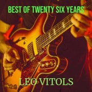 Leo Vitols - Best Of Twenty Six Years (2023)