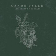 Canon Tyler - Thickets & Brambles (2023)