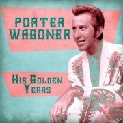 Porter Wagoner - His Golden Years (Remastered) (2020)