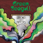 Green Seagull - Smoke And Mirrors (2026)