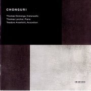 Thomas Demenga, Thomas Larcher, Teodoro Anzellotti - Bach, Chopin, Fauré: Chonguri (2006)