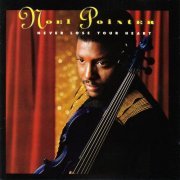 Noel Pointer - Never Lose Your Heart (1993)