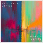 Joseph Lewis - Electric Lines (2023)