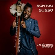 Suntou Susso - Kanéfonyo (Never Give Up) (2022) [Hi-Res]