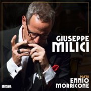 Giuseppe Milici - Plays Ennio Morricone (2021) [Hi-Res]