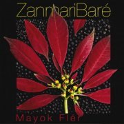 Zanmari Baré - Mayok flér (2013)