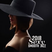 Instrumental - 2018 Sexy Smooth Jazz (2018)