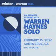 Warren Haynes - 2026-02-15 Rio Theatre, Santa Cruz, CA (2026)