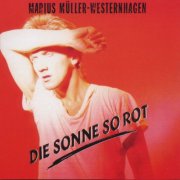 Marius Müller-Westernhagen - Die Sonne so rot (2000 Remaster) (1984)