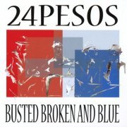 24pesos - Busted Broken and Blue (2010)