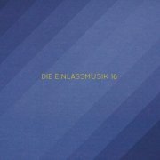 Schiller - Die Einlassmusik 16 (2019)