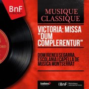 Dom Ireneu Segarra, Escolania i Capella de Musica Montserrat - Tomas Luis de Victoria: Missa Dum complerentur (Stereo Version) (2013) [Hi-Res]