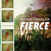 Patrick Cornelius - Fierce (2013) FLAC