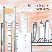 John Viles - Nashville Dreams (2024) [Hi-Res]