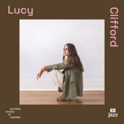 Lucy Clifford - Between Spaces of Knowing (2024) [Hi-Res]