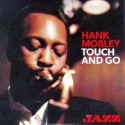 Hank Mobley - Touch And Go (2013)