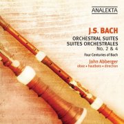 Four Centuries of Bach, John Abberger - J.S. Bach: Orchestral Suites No. 2 & 4 (2011)