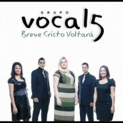 GRUPO VOCAL 5 - Breve Cristo Voltará (2023)