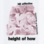 Hill Collective - Height of How (Live at the brunswick) (2024)