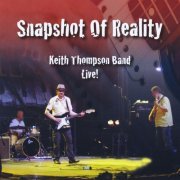 Keith Thompson Band - Snapshot of Reality (2012)