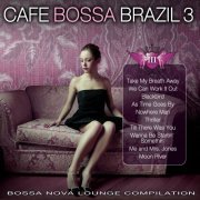 Cafe Bossa Brazil Vol. 3: Bossa Nova Lounge Compilation (2012)