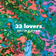 33 Lovers - Am I In A Dream (2026) Hi-Res