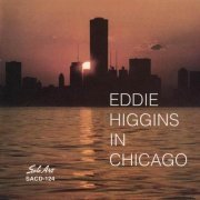 Eddie Higgins - Eddie Higgins In Chicago (1995) CD Rip